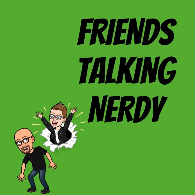 Home of the Friends Talking Nerdy Podcast